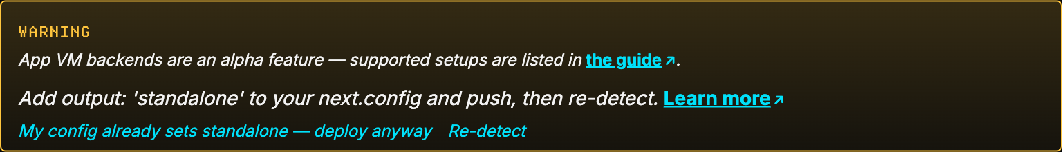 A warning notice in the import screen. Its lead line reads 'App VM backends are an alpha feature — supported setups are listed in the guide', with 'the guide' as a link. Below it the blocker's own wording, ending in a 'Learn more' link, and below that two links side by side: 'My config already sets standalone — deploy anyway' and 'Re-detect'.